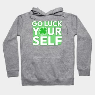 Go Luck Yourself Hoodie